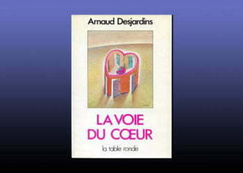 DESJARDINS Arnaud La Voie du cœur